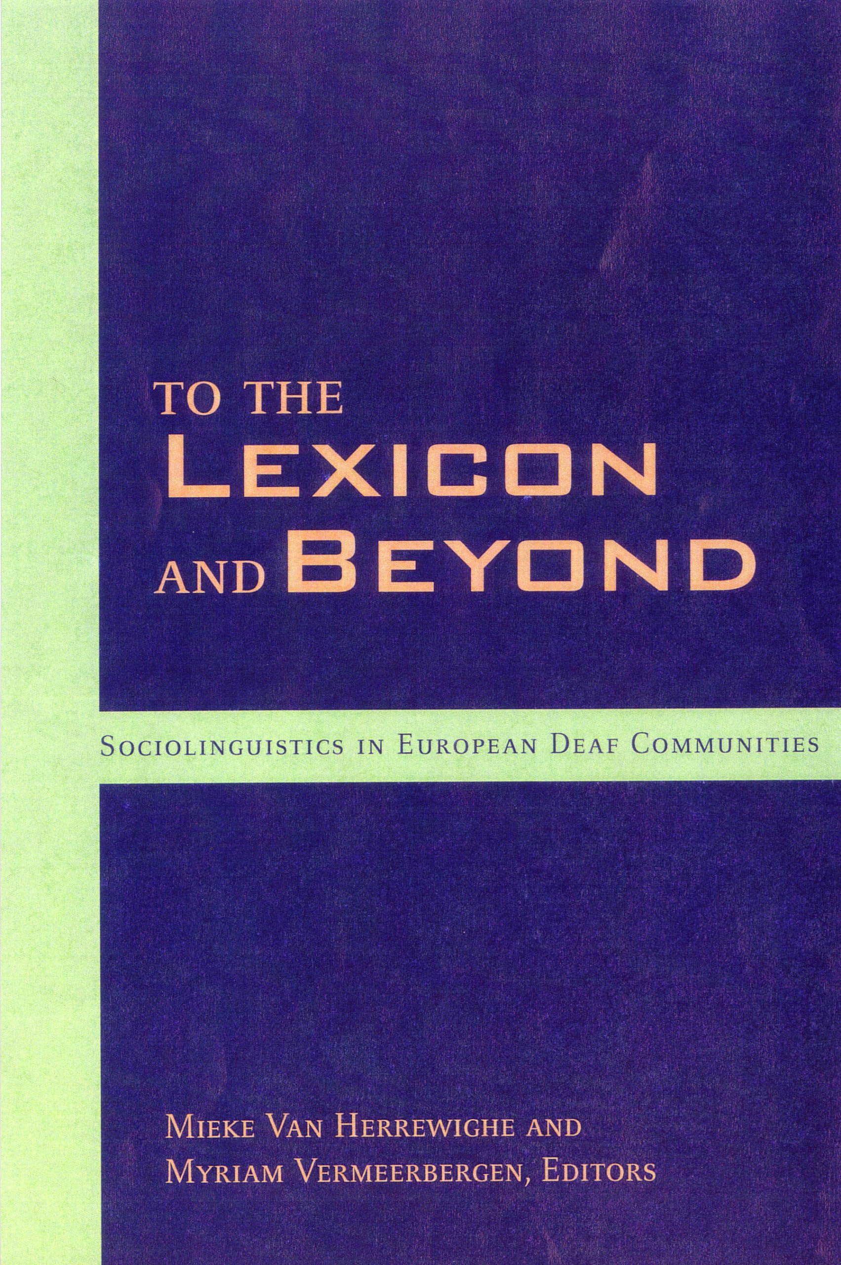 To the Lexicon and Beyond: Sociolinguistics in European Deaf Communities (Sociolinguistics in deaf Communities, Band 10) Social Sciences