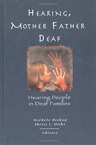 Hearing, Mother Father Deaf: Hearing People in Deaf Families (Gallaudet Sociolinguistics in Deaf Communities, Band 14) Social Sciences