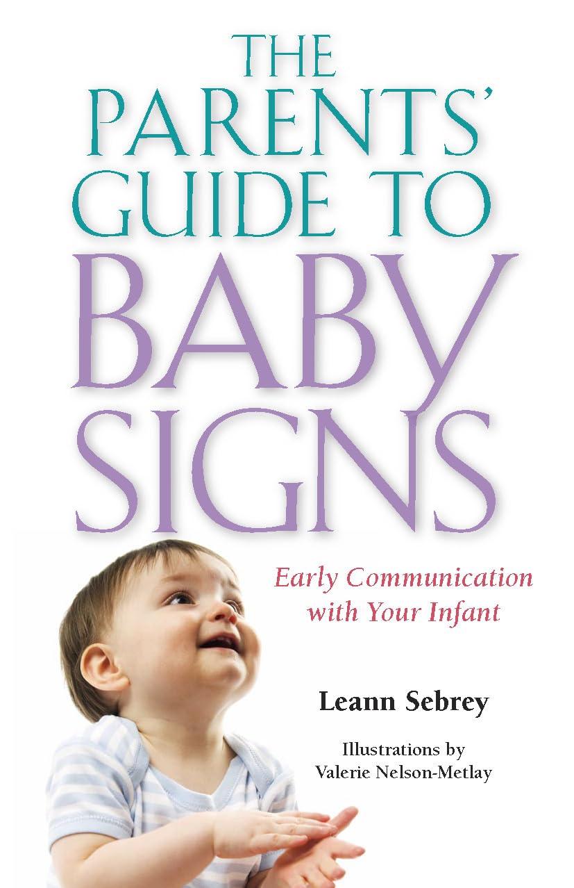 The Parents' Guide to Baby Signs: Early Communication with Your Infant Leisure, Home & Garden