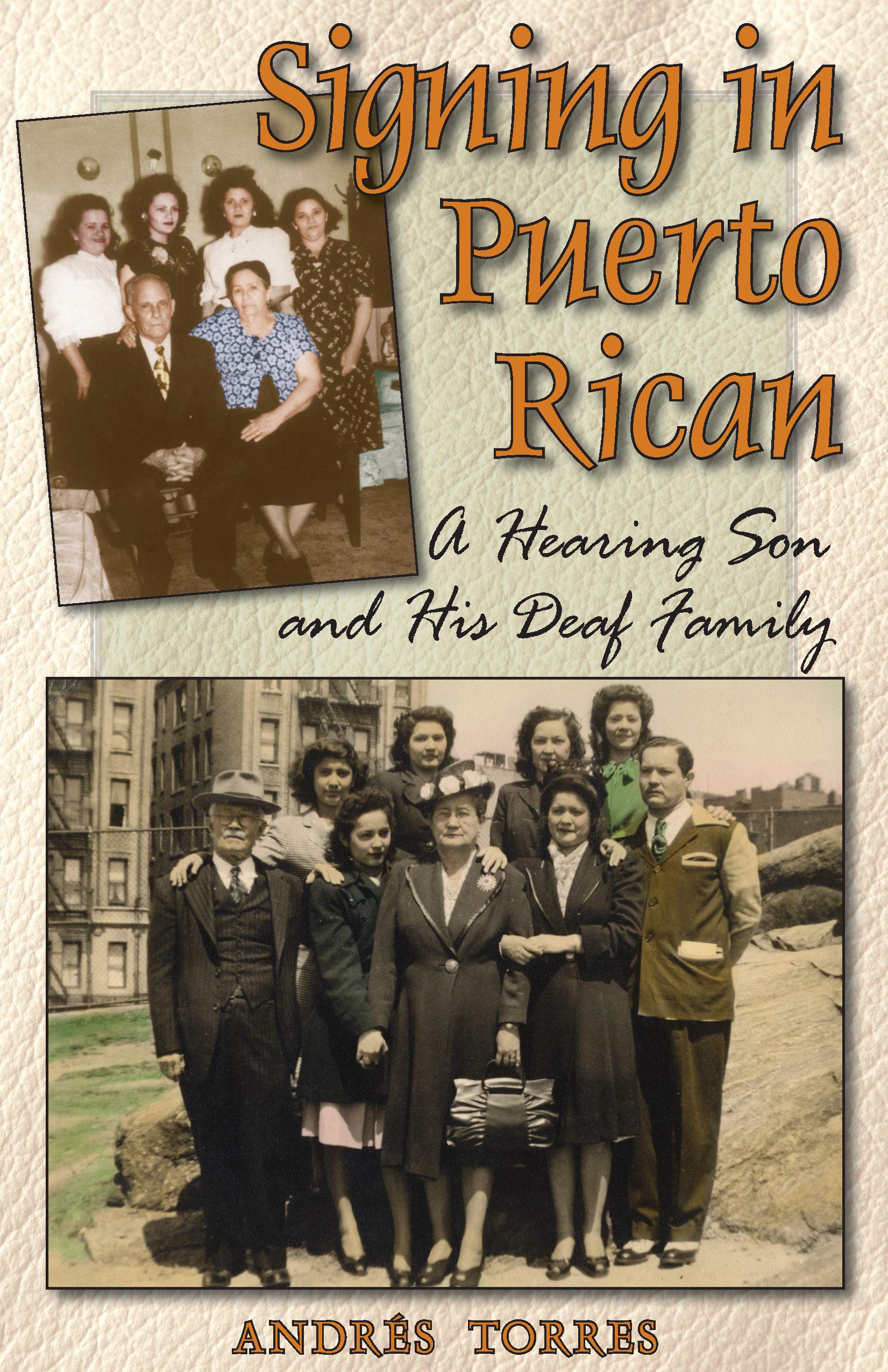 Signing in Puerto Rican: A Hearing Son and His Deaf Family book