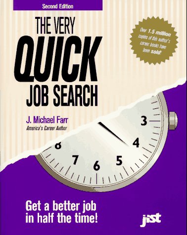 The Very Quick Job Search: Get a Better Job in Half the Time Business, Finance & Career