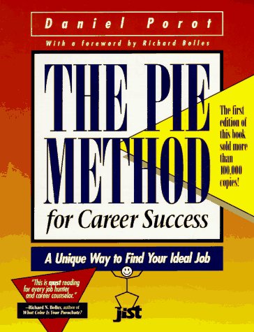 The Pie Method for Career Success: A Unique Way to Find Your Ideal Job Business, Finance & Career