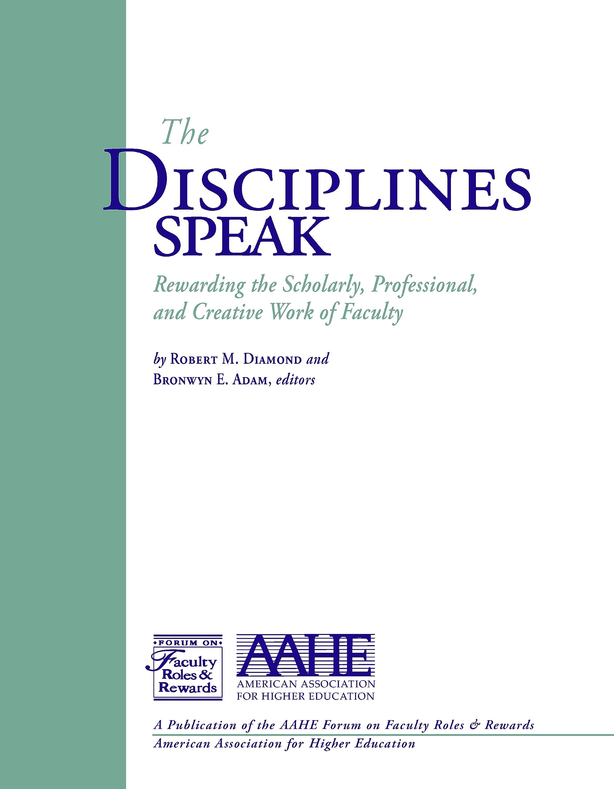 The Disciplines Speak I: Rewarding the Scholarly, Professional, and Creative Work of Faculty Study Guides
