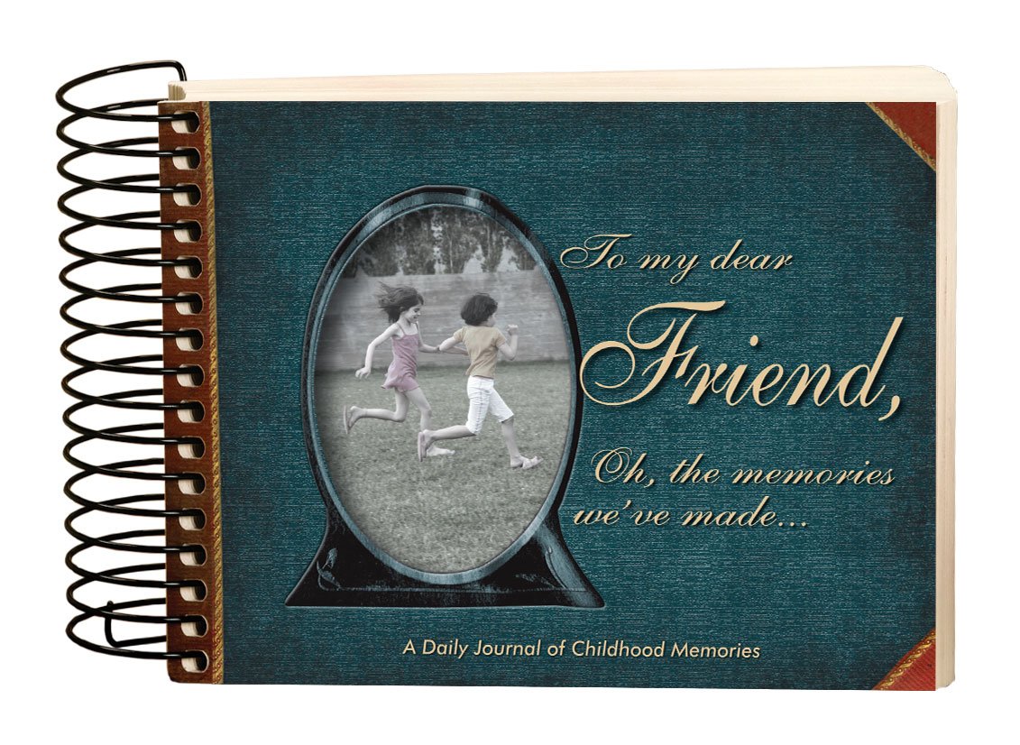 To My Dear Friend : Oh, the Memories We've Made... Books
