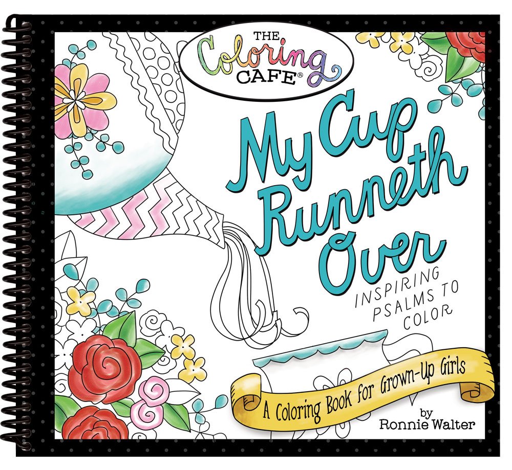 My Cup Runneth over: A Coloring Book for Grown Up Girls Hobbies & Crafts