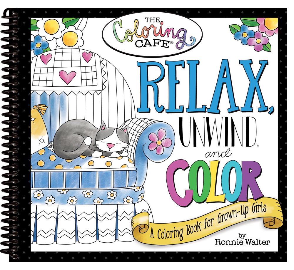 Relax, Unwind & Color: A Coloring Book for Grown Up Girls Hobbies & Crafts