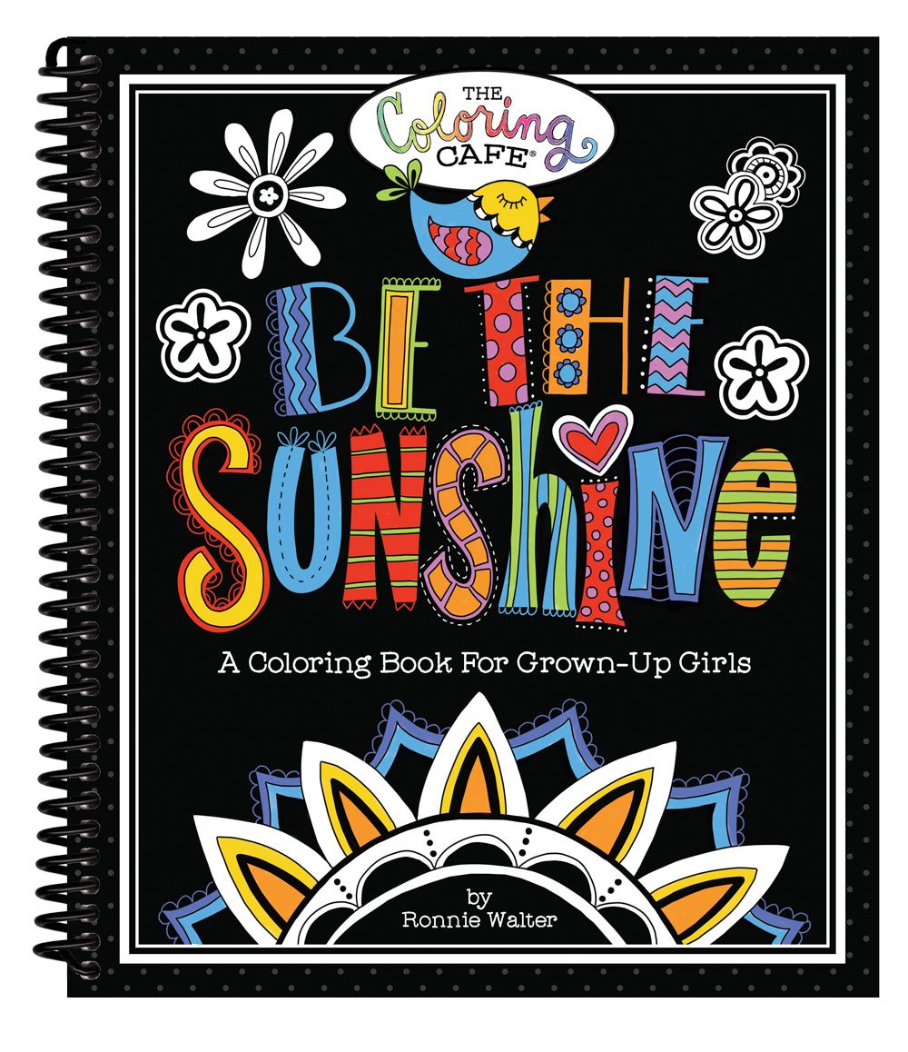 Be the Sunshine: A Coloring Book for Grown Up Girls Hobbies & Crafts