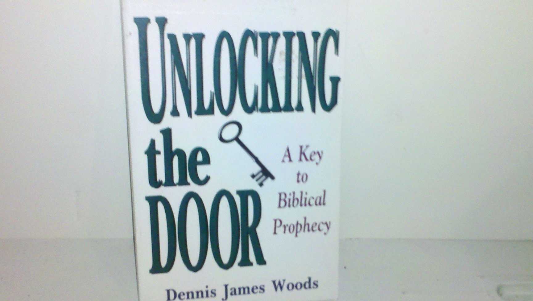 Unlocking the Door: A Key to Biblical Prophecy book