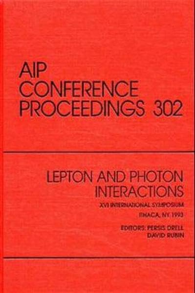 Lepton and Photon Interactions: Proceedings of the 16th International Symposium Held in Ithaca, NY, August 1993 book