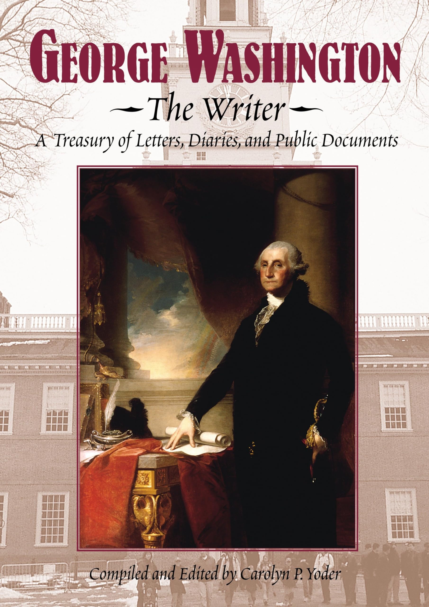 George Washington, the Writer: A Treasury of Letters, Diaries, and Public Documents Non-fiction