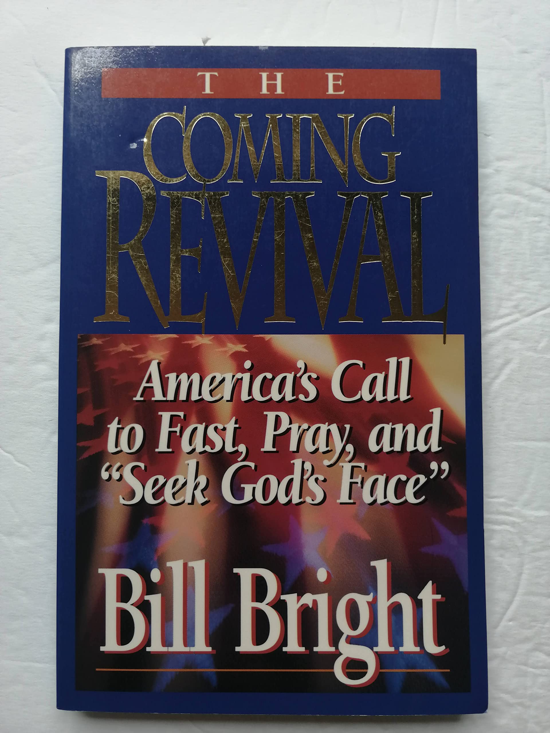 The Coming Revival: America's Call to Fast, Pray, and "Seek God's Face" Religion & Esotericism