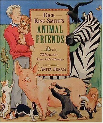 Dick King-Smith's Animal Friends: Thirty-One True Life Stories Non-fiction