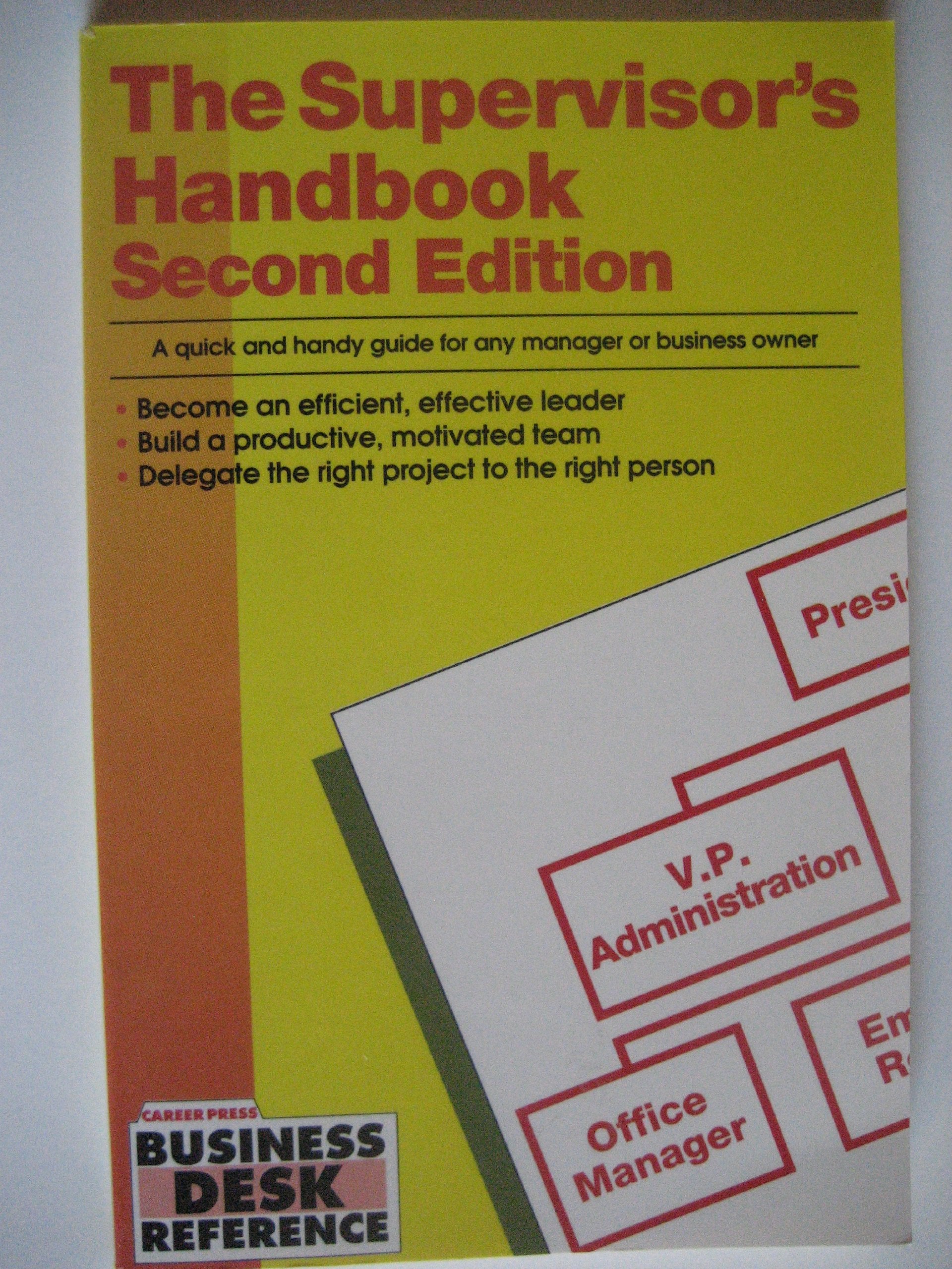 The Supervisor's Handbook: A Quick and Handy Guide for Any Manager or Business Owner (Business Desk Reference) Business, Finance & Career
