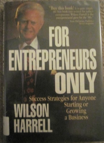 For Entrepreneurs Only: Success Strategies for Anyone Starting or Growing a Business Business, Finance & Career