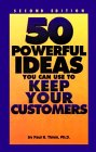 50 Powerful Ideas You Can Use to Keep Your Customers Business, Finance & Career