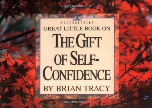 Great Little Book on the Gift of Self-Confidence Business, Finance & Career