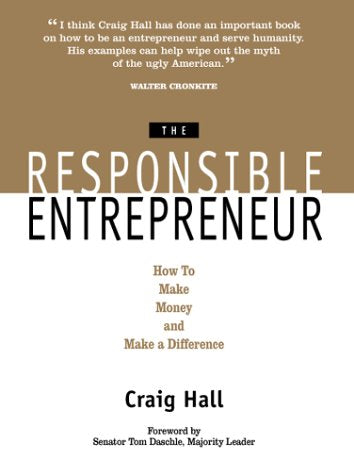 The Responsible Entrepreneur: How to Make Money and Make a Difference Business, Finance & Career