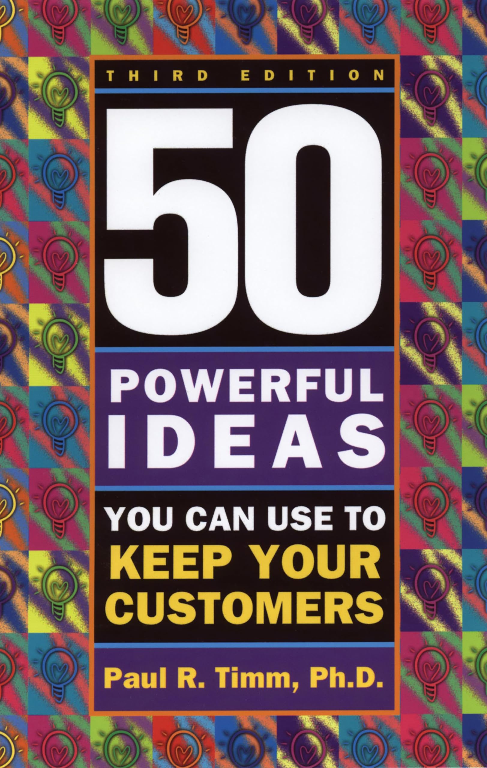 50 Powerful Ideas You Can Use to Keep Your Customers book