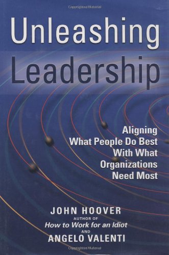 Unleashing Leadership: Aligning What People Do Best With What Organizations Need Most book