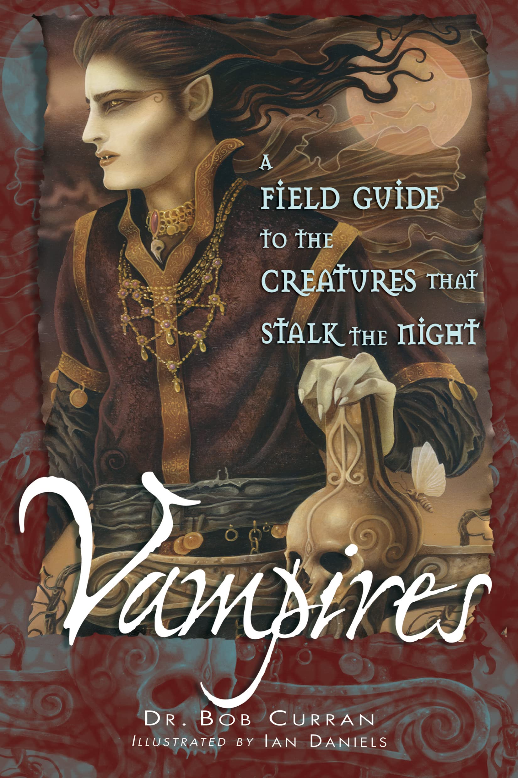 Vampires: A Field Guide to the Creatures That Stalk the Night Books