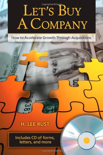 Let's Buy a Company: How to Accelerate Growth Through Acquisitions: How to Accelerate Growth Through Acquisitions Including Free CD Business, Finance & Career