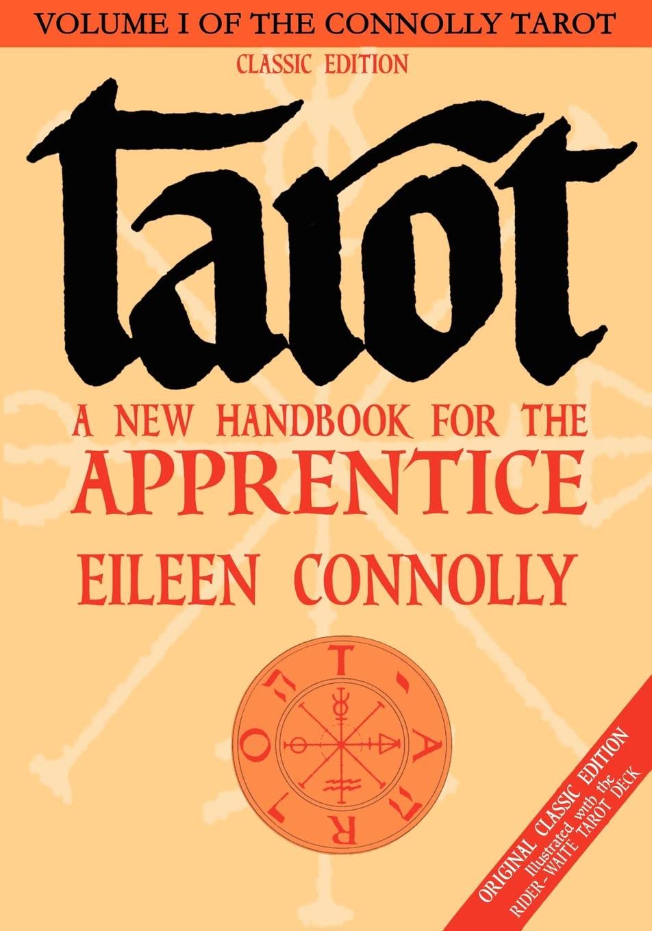 Tarot: A New Handbook for the Apprentice, Classic Edition: A New Handbook for the Apprentice, Classic Ed (Rider-Waite Tarot) (Connolly Tarot) Religion & Esotericism