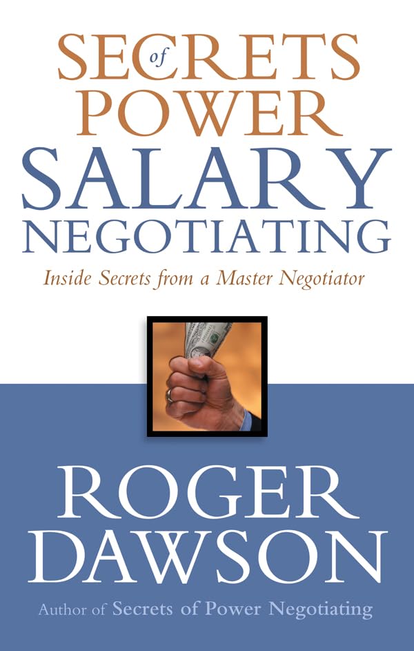 Secrets of Power Salary Negotiating: Inside Secrets from a Master Negotiator Business, Finance & Career