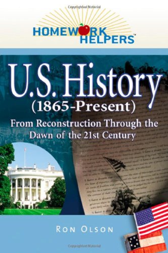 U.S. History 1865-Present: From Reconstruction Through the Dawn of the 21st Century book