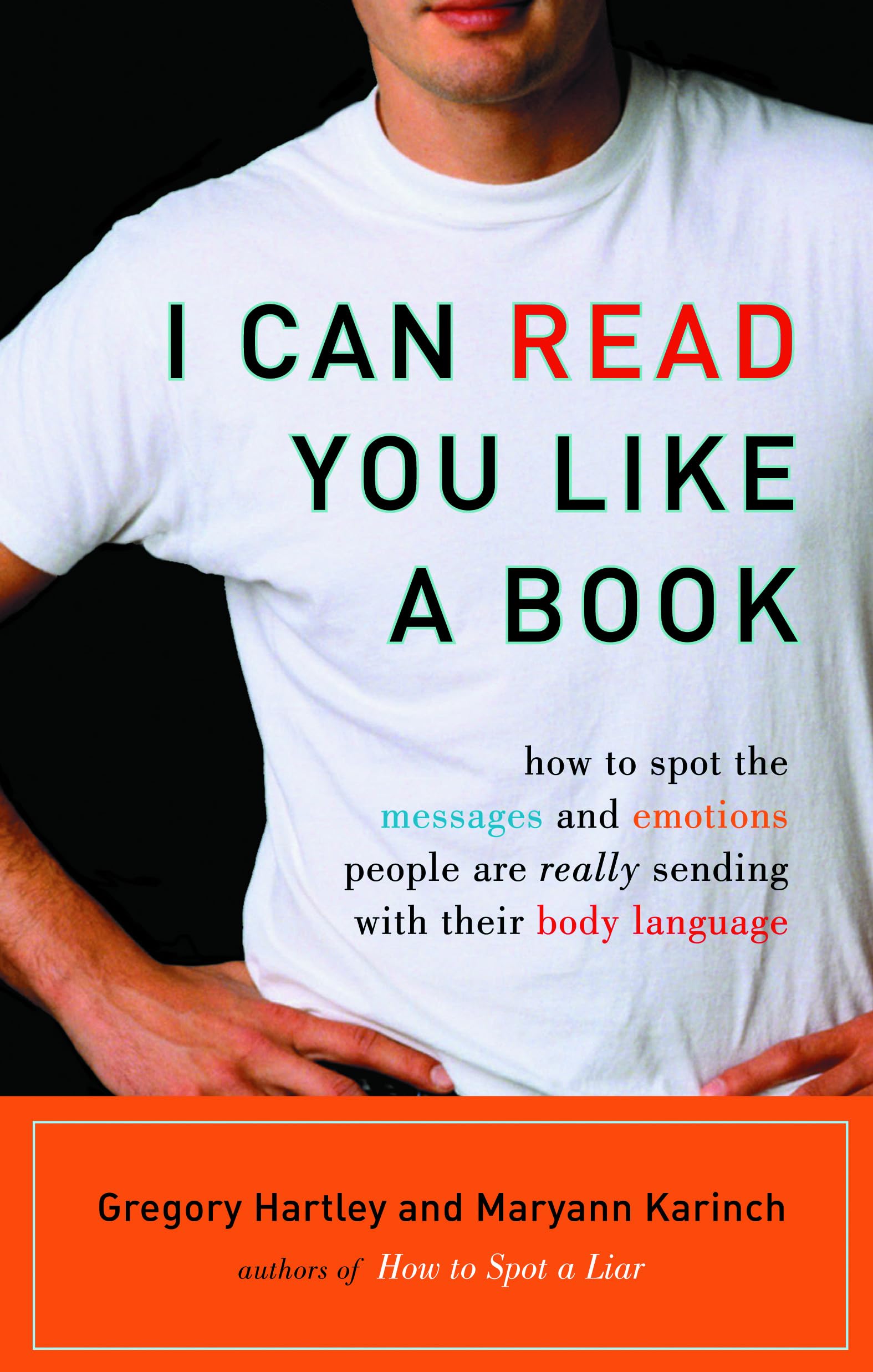 I Can Read You Like a Book: How to Spot the Messages and Emotions People Are Really Sending with Their Body Language Learning & Reference