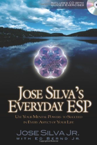 Jose Silva's Everyday ESP: Use Your Mental Powers to Succeed in Every Aspect of Your Life Religion & Esotericism