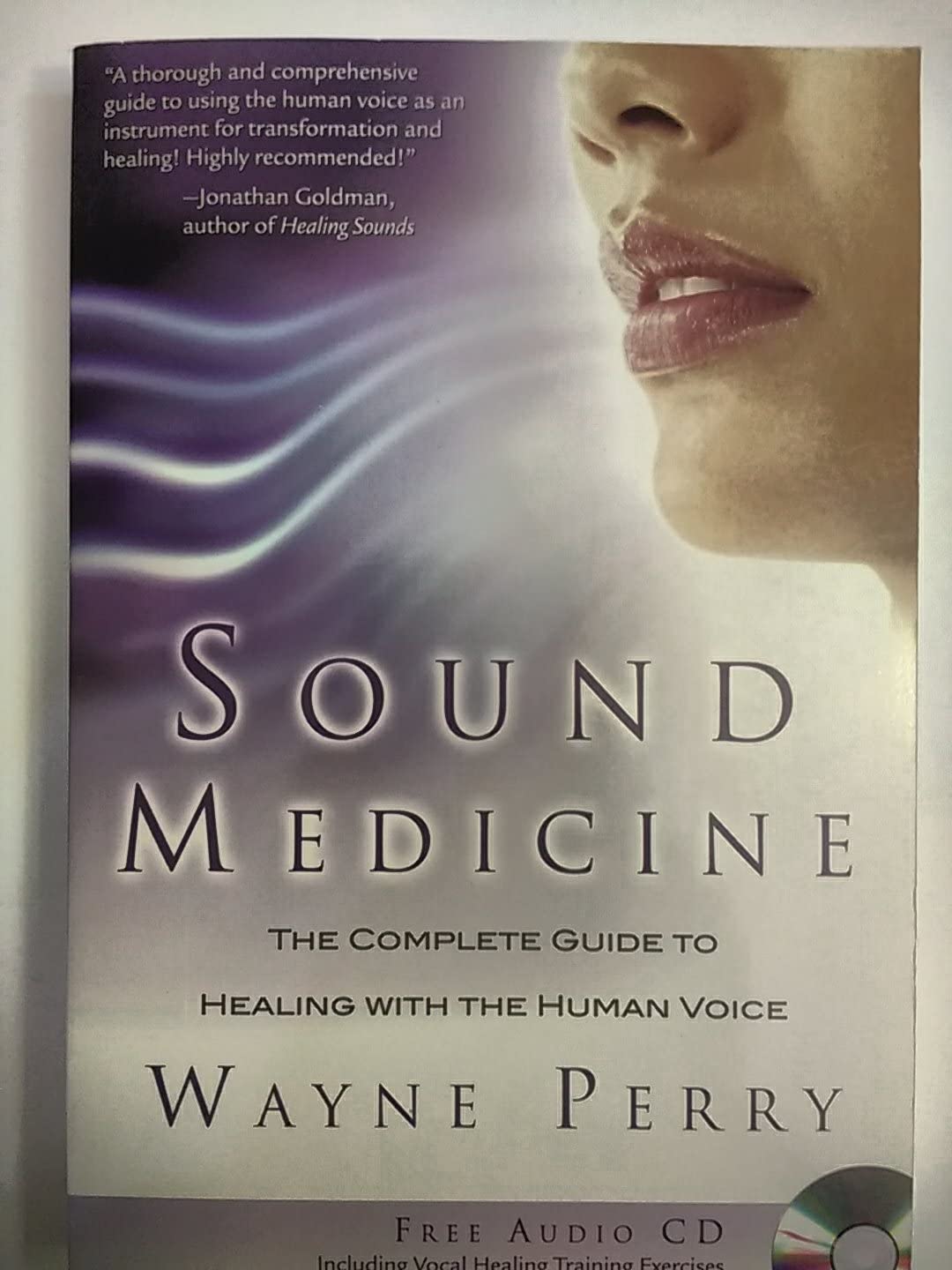 Sound Medicine: The Complete Guide to Healing With the Human Voice Health, Nutrition & Fitness