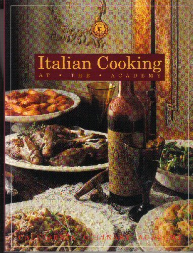 Italian Cooking at the Academy (California Culinary Academy) Leisure, Home & Garden