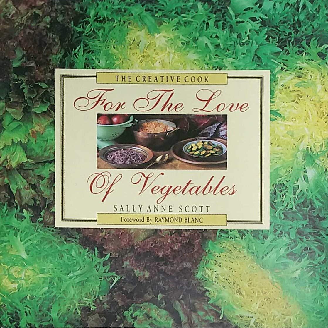 For the Love of Vegetables (Creative Cook) Cooking & Enjoying