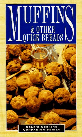 Muffins & Other Quick Breads (Cole's Cooking Companion Series) Leisure, Home & Garden