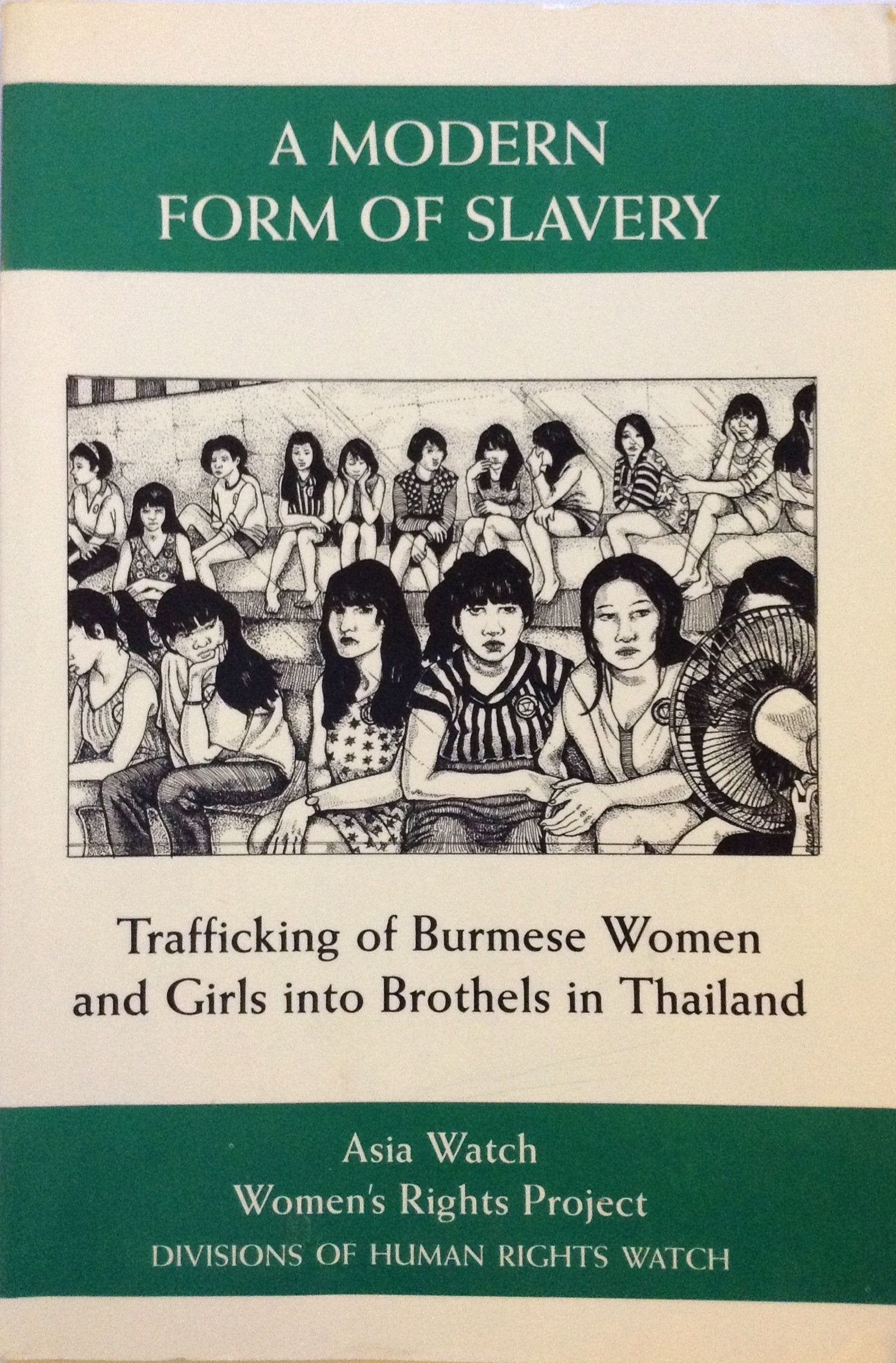 A Modern Form of Slavery: Trafficking of Burmese Women and Girls into Brothels in Thailand Books