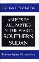 Civilian Devastation: Abuses by All Parties in the War in Southern Sudan Social Sciences
