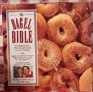 The Bagel Bible: For Bagel Lovers, the Complete Guide to Great Noshing book