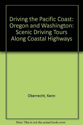 Oregon and Washington (Driving the Pacific Coast: Scenic Driving Tours Along Coastal Highways) Leisure, Home & Garden