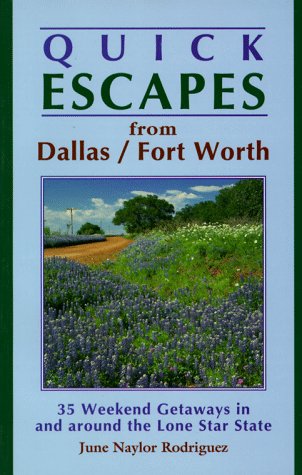 Quick Escapes from Dallas/Fort Worth Travel Guides