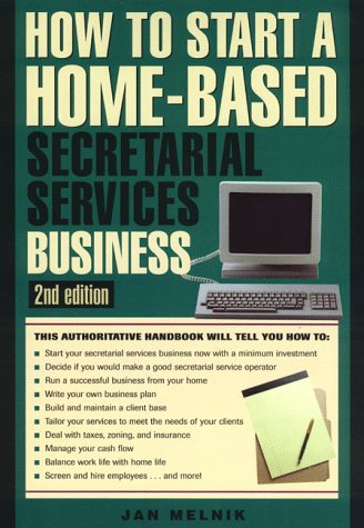 How to Start a Home-Based Secretarial Services Business (Home-based Business Series) Business, Finance & Career