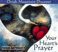 Your Heart's Prayer: Following the Thread of Desire Into a Deeper Life Social Sciences