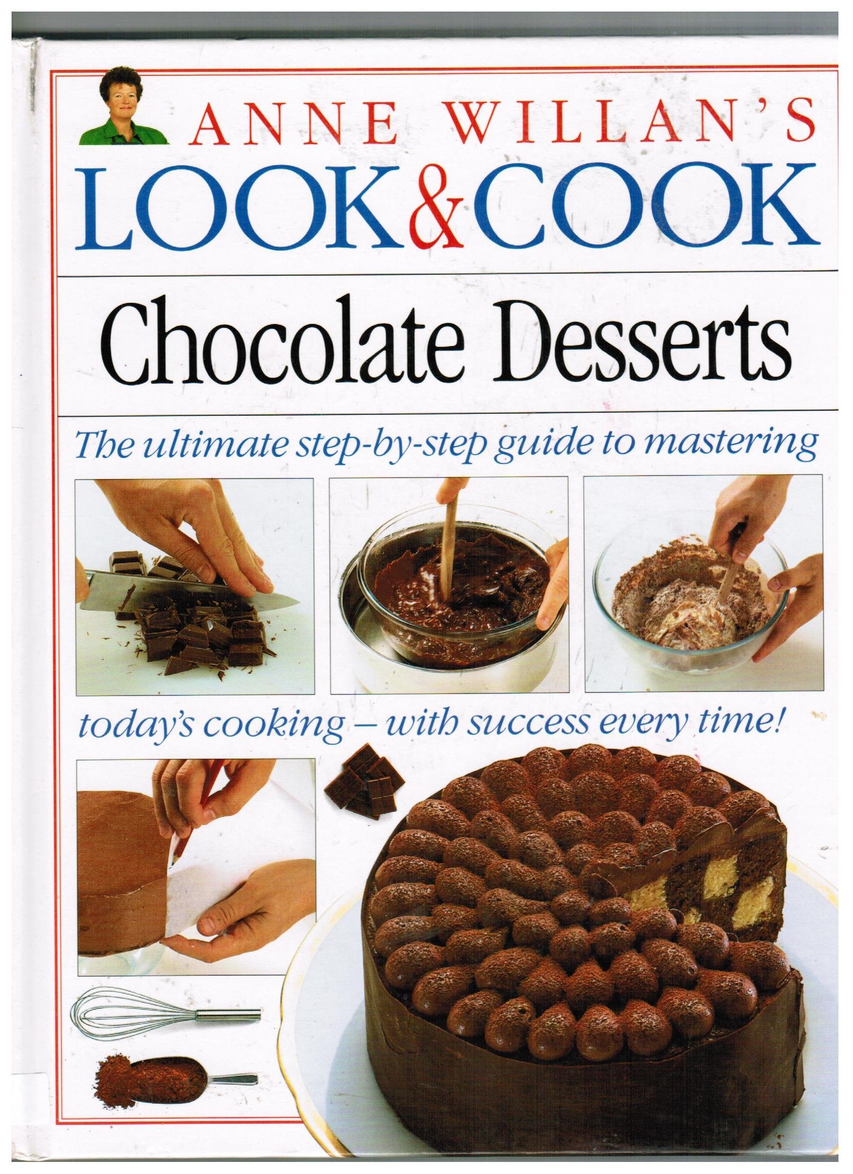 Chocolate Desserts (Anne Willan's Look & Cook) Cooking & Enjoying