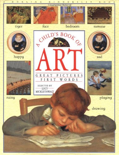 A Child's Book of Art: Great Pictures First Words Non-fiction