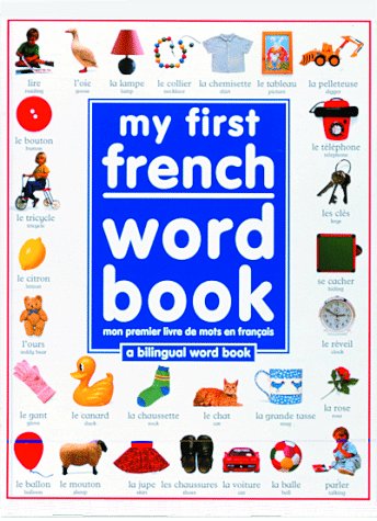 My First French Word Book: A Bilingual Word Book Foreign Languages ​​& Dictionaries
