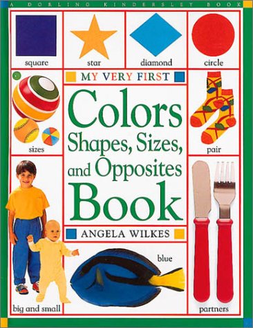 My Very 1st Colors, Shapes, Sizes, and Opposites Book Non-fiction