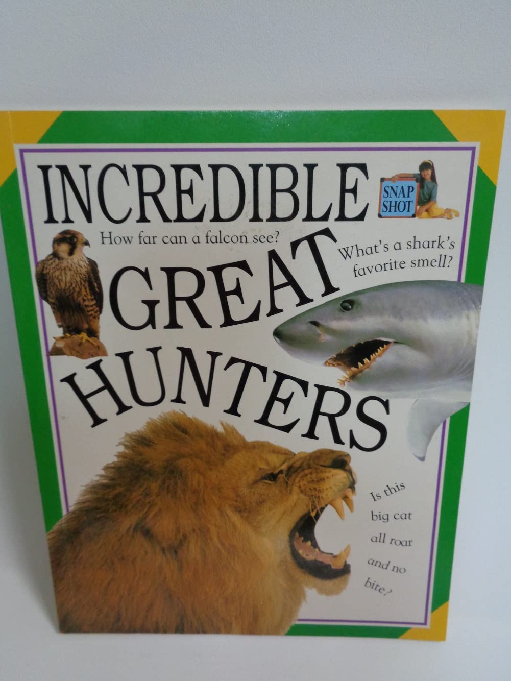 Incredible Great Hunters (Snap Shot) Non-fiction