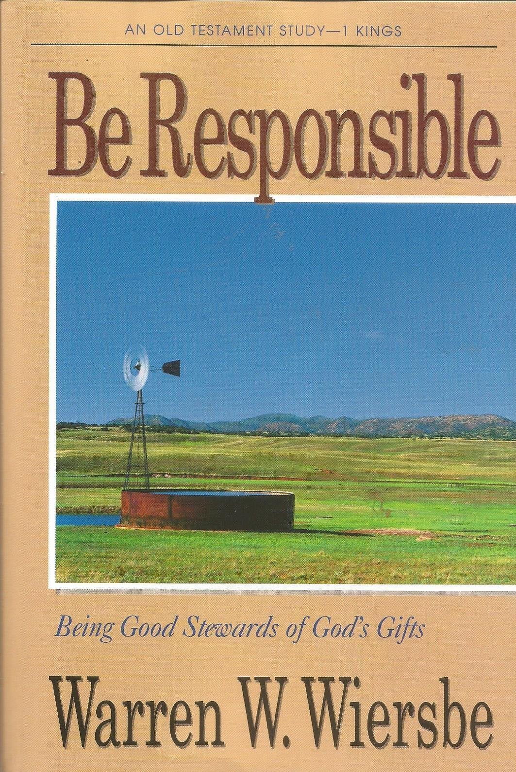 Be Responsible (1 Kings): Being Good Stewards of God's Gifts (The Be Series Commentary) Religion & Esotericism