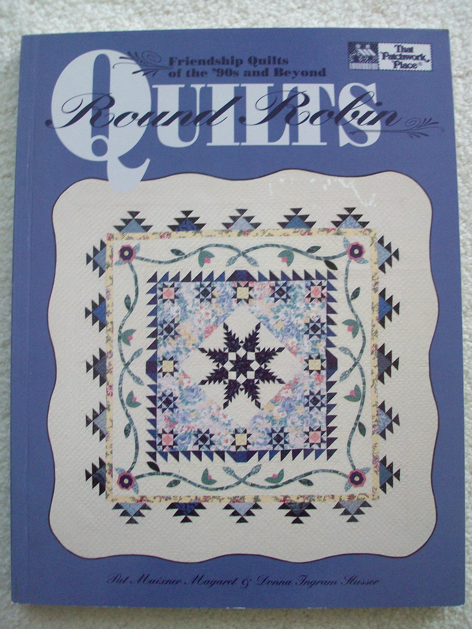 Round Robin Quilts: Friendship Quilts of the 90s and Beyond Hobbies & Crafts