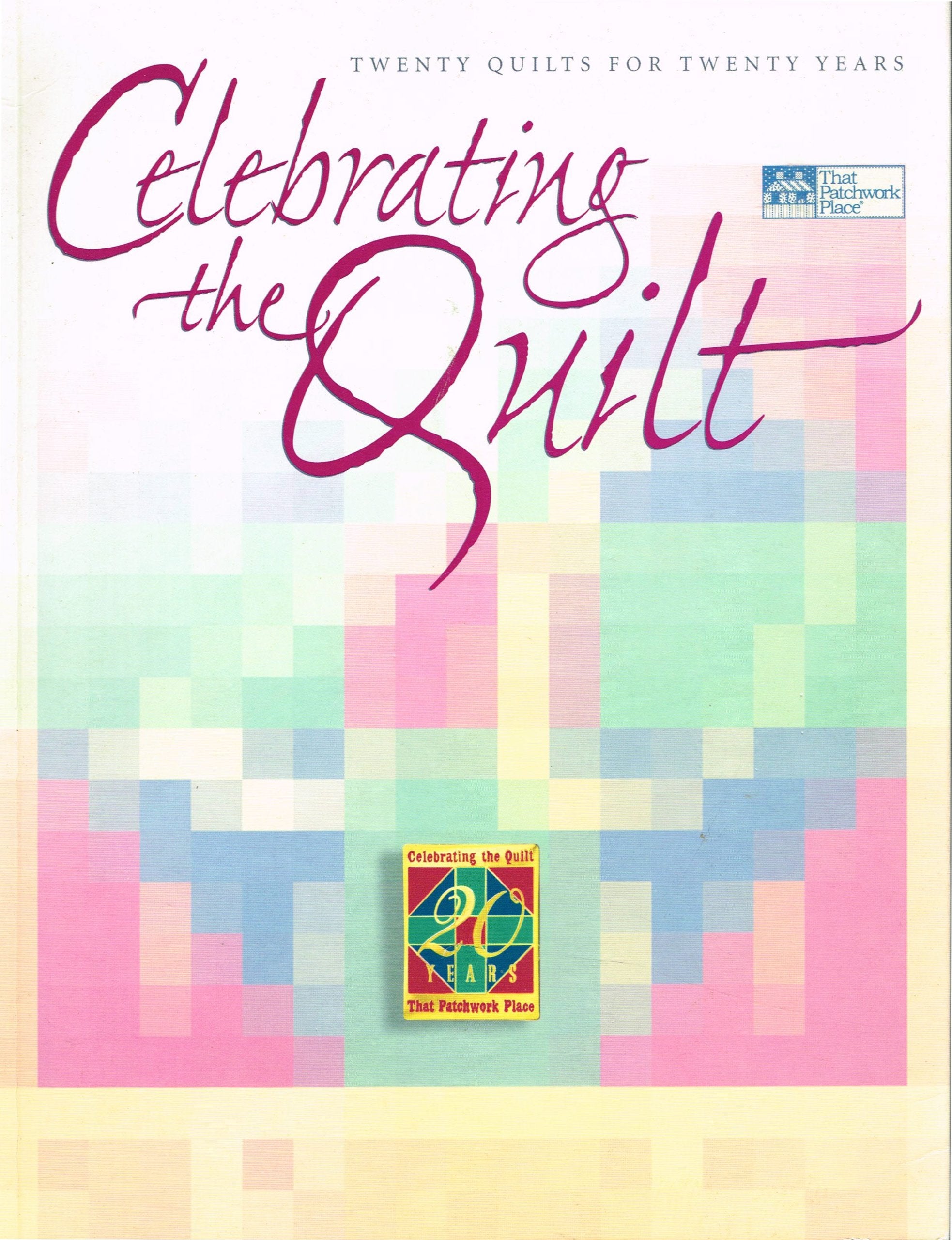 Celebrating the Quilt: Twenty Quilts for Twenty Years Hobbies & Crafts