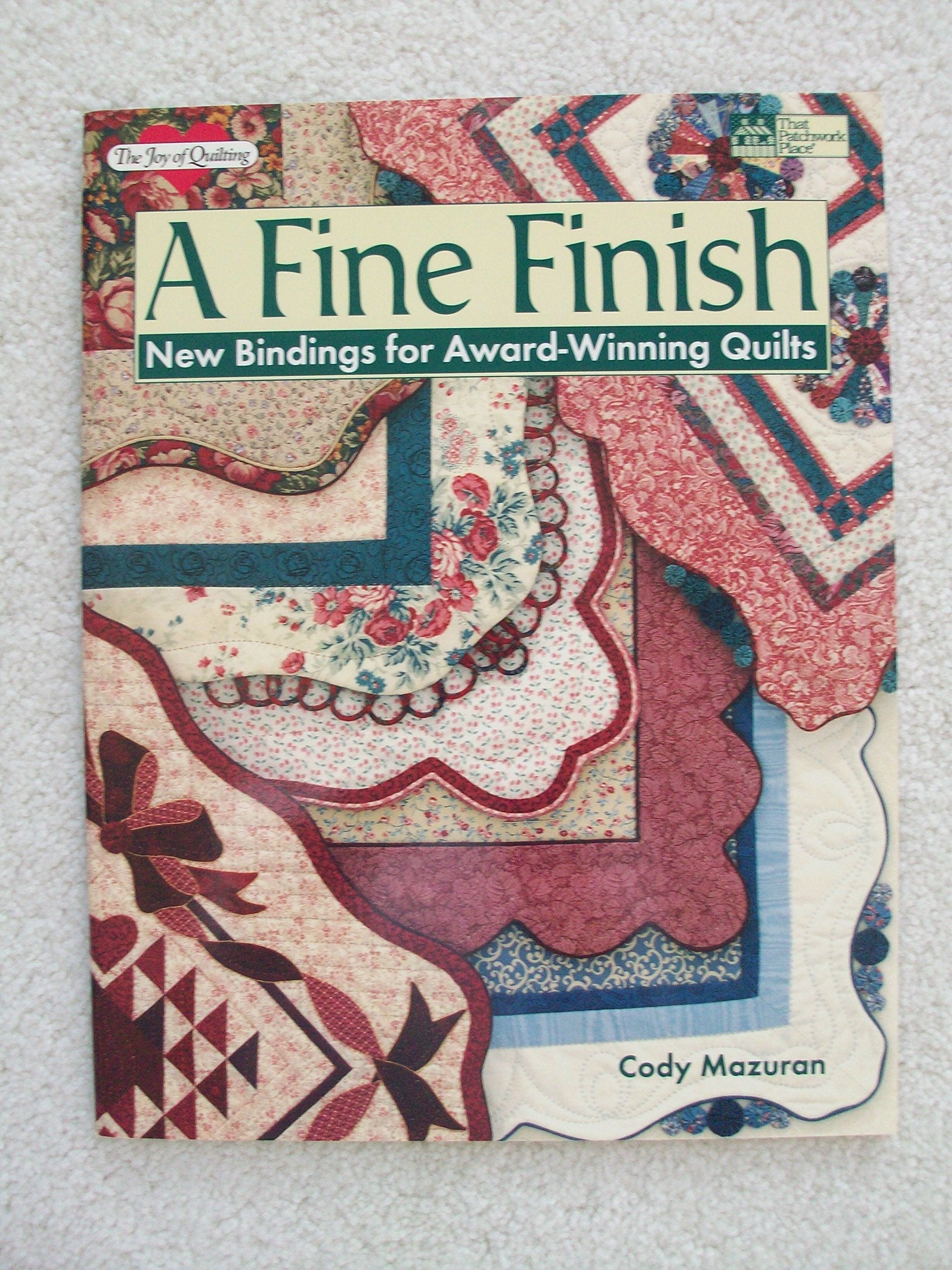 A Fine Finish: New Bindings for Award-Winning Quilts (The Joy of Quilting) book